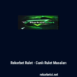Rekorbet Rulet - Canlı Rulet Masaları